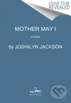Mother May I (A Novel) - Joshilyn Jackson