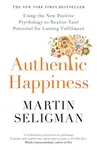 Authentic Happiness - Martin E.P. Seligman