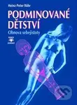 Podminované dětství (Obnova sebejistoty) - Heinz-Peter Röhr - kniha z kategorie Psychologie