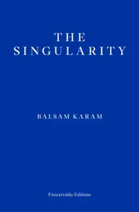 The Singularity - Balsam Karam