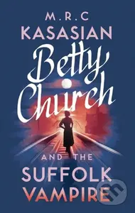 Betty Church and the Suffolk Vampire - M.R.C. Kasasian - kniha z kategorie Detektivky, thrillery a horory