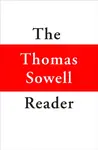 The Thomas Sowell Reader - Sowell Thomas