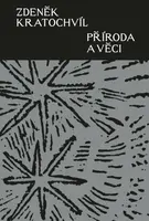 Příroda a věci - Zdeněk Kratochvíl