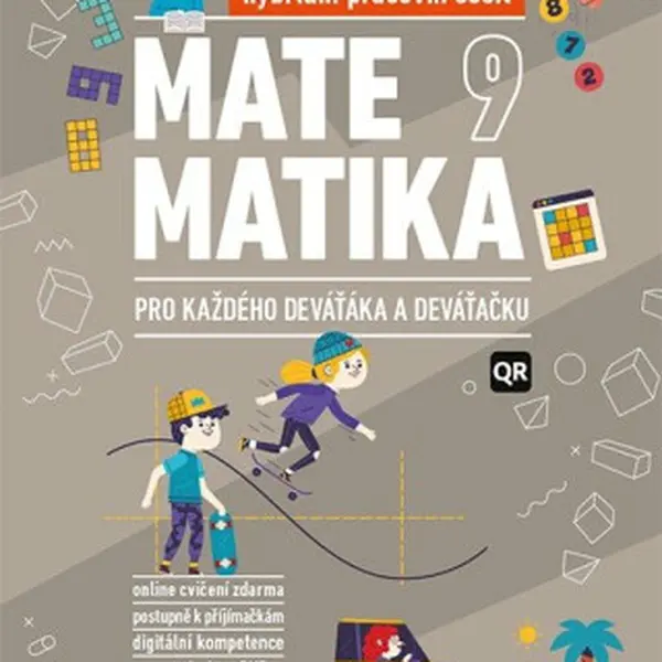 Matematika 9 pro každého deváťáka a deváťačku - Hybridní pracovní sešit - Pavel Tlustý, Miroslava Huclová