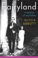 Fairyland - A Memoir of My Father - Alysia Abbot