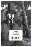 Idiot - Fiodor Michajlovič Dostojevskij, Michail Gavričkov (ilustrátor) - kniha z kategorie Společenská beletrie