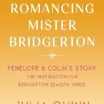 Romancing Mister Bridgerton [TV Tie-in] (Penelope & Colin's Story, The Inspiration for Bridgerton Season Three)