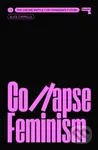 Collapse Feminism (The Online Battle for Feminism's Future) - kniha z kategorie Humanitní a společenské vědy