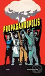 Propagandopolis (A Century of Propaganda From Around the World) - kniha z kategorie Historie