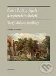 Čeští Židé a jejich devatenácté století (Texty, diskuse, konflikty) - Jindřich Toman