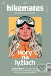 Hikemates - Hory na lyžiach (Magazín písaný s batohom na pleciach)