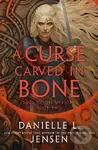 A Curse Carved in Bone - Danielle L. Jensen
