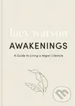 Awakenings: a guide to living a vegan lifestyle - Lucy Watson - kniha z kategorie Odborné a naučné