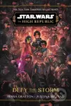 Star Wars: The High Republic: Defy the Storm - Justina Ireland, Tessa Gratton - kniha z kategorie Pro děti