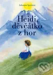 Heidi, děvčátko z hor - Daniela Hana Benešová (ilustrátor), Johanna Spyri
