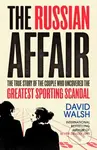 The Russian Affair (The True Story of the Couple who Uncovered the Greatest Sporting Scandal)