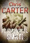 Pozorovatel smrti - Chris Carter - kniha z kategorie Detektivky, thrillery a horory