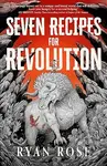 Seven Recipes for Revolution - Ryan Rose - kniha z kategorie Fantasy