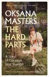The Hard Parts (A Story of Courage and Triumph) - Oksana Masters - kniha z kategorie Sport