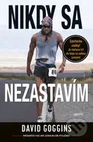 Nikdy sa nezastavím (Zdvihnite zadky! Je načase ísť do boja so sebou samým!) - kniha z kategorie Psychologie
