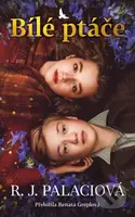 Bílé ptáče - R.J. Palacio - kniha z kategorie Beletrie pro děti