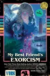 My Best Friend's Exorcism (A Novel) - Grady Hendrix