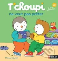 Tchoupi Tchoupi Ne Veut Pas Preter (T'choupi ne veut pas preter) - kniha z kategorie Společenská beletrie