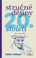 Stručné dějiny dvacátého století - John Lukacs - kniha z kategorie Historie