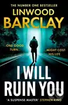 I Will Ruin You - Linwood Barclay - kniha z kategorie Detektivky, thrillery a horory