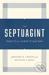 The Septuagint (What It Is and Why It Matters) - Greg Lanier, William A. Ross - kniha z kategorie Filozofie