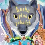 Kniha plná pohádek - Příběhy bratří Grimmů a Hanse Christiana Andersena - kniha z kategorie Pohádky