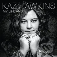 Kaz Hawkins:  My Life and I LP - Kaz Hawkins
