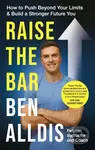 Raise The Bar (How to Push Beyond Your Limits and Build a Stronger Future You) - kniha z kategorie Zdraví a životní styl