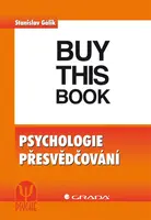 Psychologie přesvědčování, Gálik Stanislav