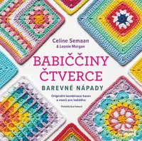 Babiččiny čtverce - Barevné nápady, Morgan Leonie