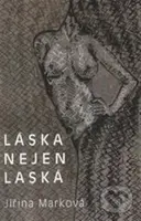 Láska nejen láska - Jiřina Marková - kniha z kategorie Poezie