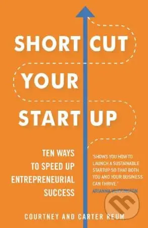Shortcut Your Startup (Ten Ways to Speed Up Entrepreneurial Success) - kniha z kategorie Podnikání