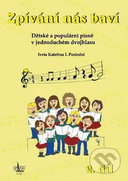 Zpívání nás baví (Dětské a populární písně v jednoduchém dvojhlasu + CD) - kniha z kategorie Zpěvníky
