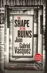 The Shape of the Ruins - Juan Gabriel Vásquez - kniha z kategorie Beletrie