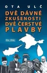 Dvě dávné zkušenosti, dvě čerstvé plavby - Ota Ulč - kniha z kategorie Mapy a cestování