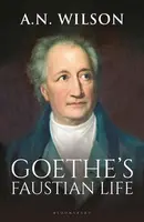Goethe's Faustian Life