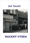 Nucený výsek - Josef Stawarski
