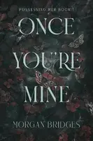 Once You're Mine - Bridges Morgan