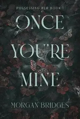 Once You're Mine - Bridges Morgan