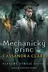 Mechanický princ - Pekelné stroje 2 - Cassandra Clare