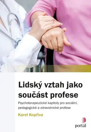 Lidský vztah jako součást profese - Karel Kopřiva