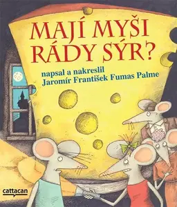 Mají myši rády sýr? - Fumas Palme Jaromír František