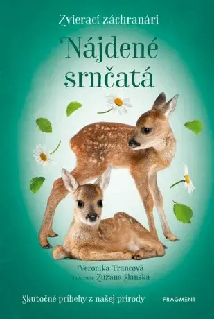 Zvierací záchranári - Nájdené srnčatá - Veronika Francová