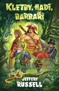 Kletby, hadi, barbaři - Kobkanýři 3 - Jeffery Russell