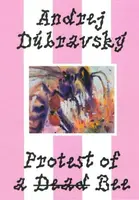 Andrej Dúbravský: Protest of a Dead Bee - Zuzana Weissová, Alexandra Tomásová